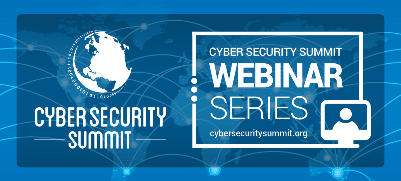 Cyber Security Summit Webinar Series « Cyber Security Summit